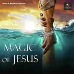 Magic Of Jesus - Sunil Solomon Song Download